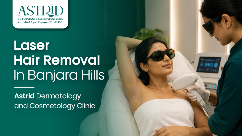 Laser Hair Removal In Banjara Hills